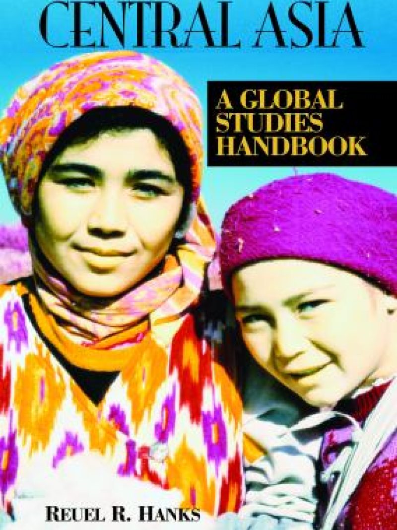 Central Asia : a global studies handbook